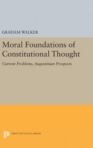 Carte Moral Foundations of Constitutional Thought Walker