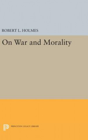 Книга On War and Morality Robert L. Holmes