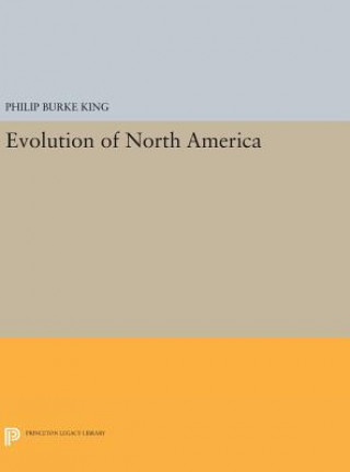 Kniha Evolution of North America Philip Burke King