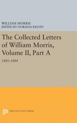 Carte Collected Letters of William Morris, Volume II, Part A William Morris