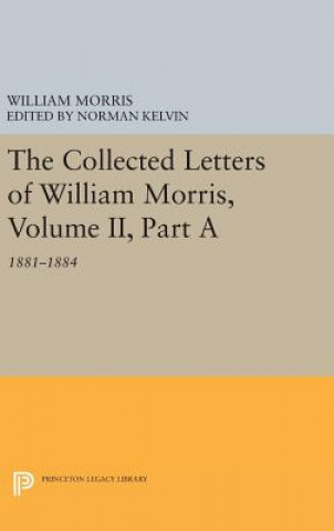 Книга Collected Letters of William Morris, Volume II, Part A William Morris