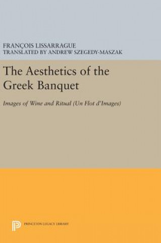 Książka Aesthetics of the Greek Banquet Francois Lissarrague