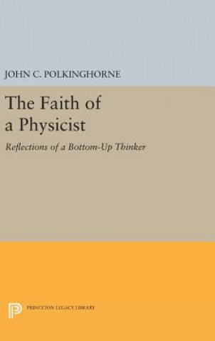 Kniha Faith of a Physicist John C. Polkinghorne
