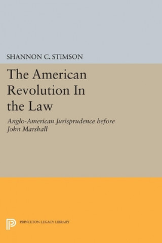 Книга American Revolution In the Law Shannon C. Stimson