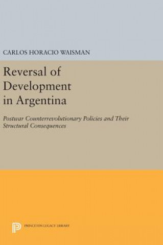 Kniha Reversal of Development in Argentina Carlos Horacio Waisman