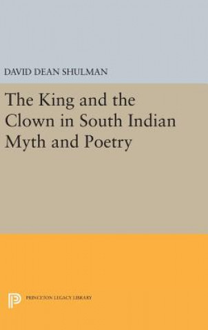 Kniha King and the Clown in South Indian Myth and Poetry David Dean Shulman