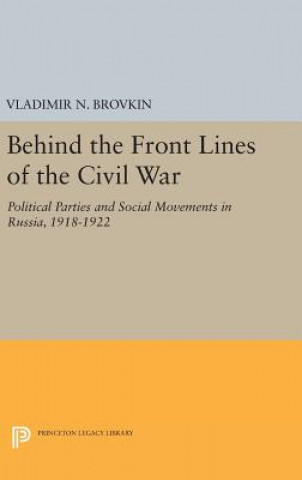 Carte Behind the Front Lines of the Civil War Vladimir N. Brovkin