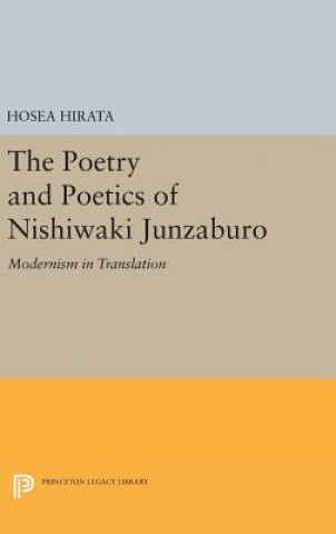 Kniha Poetry and Poetics of Nishiwaki Junzaburo Hosea Hirata