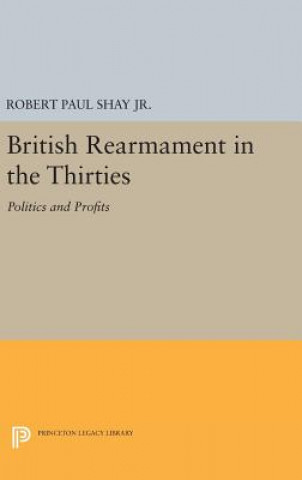 Könyv British Rearmament in the Thirties Robert Paul Shay