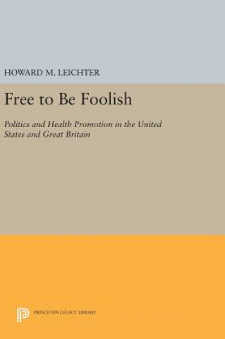 Книга Free to Be Foolish Howard M. Leichter