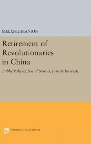 Kniha Retirement of Revolutionaries in China Melanie Manion