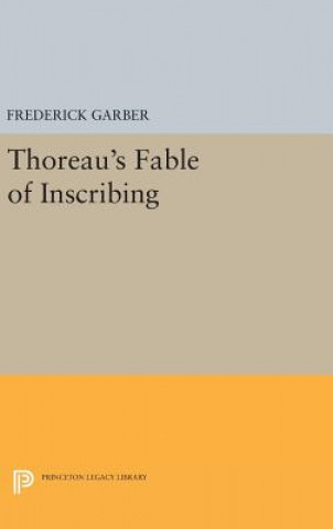 Kniha Thoreau's Fable of Inscribing Frederick Garber