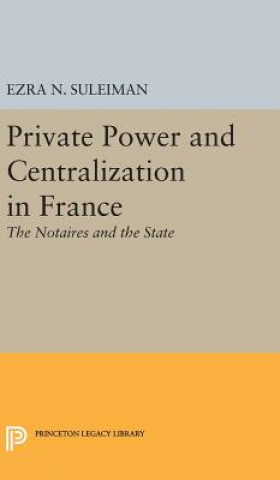 Carte Private Power and Centralization in France Ezra N. Suleiman