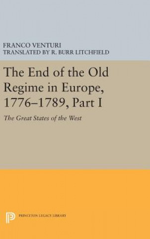 Buch End of the Old Regime in Europe, 1776-1789, Part I Franco Venturi