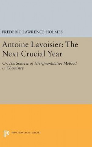 Livre Antoine Lavoisier: The Next Crucial Year Frederic Lawrence Holmes