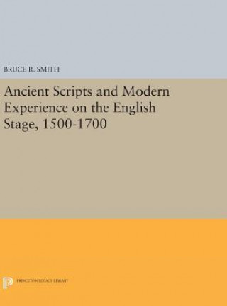 Book Ancient Scripts and Modern Experience on the English Stage, 1500-1700 Smith