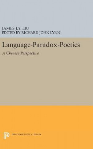 Könyv Language-Paradox-Poetics James J.-Y. Liu