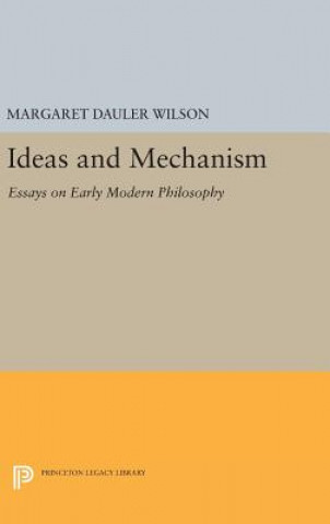 Knjiga Ideas and Mechanism Margaret Dauler Wilson