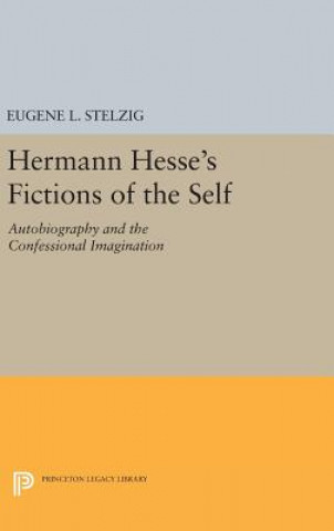 Kniha Hermann Hesse's Fictions of the Self Eugene L. Stelzig