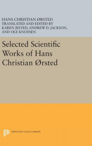 Carte Selected Scientific Works of Hans Christian Orsted Hans Christian Orsted