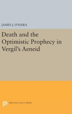 Buch Death and the Optimistic Prophecy in Vergil's AENEID James J. O'Hara