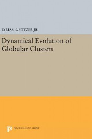 Kniha Dynamical Evolution of Globular Clusters Lyman S. Spitzer