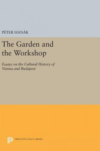 Kniha Garden and the Workshop Peter Hanak