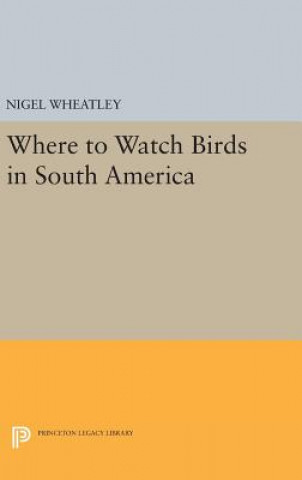 Carte Where to Watch Birds in South America Nigel Wheatley