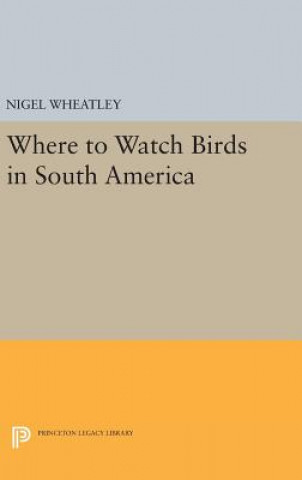 Książka Where to Watch Birds in South America Nigel Wheatley