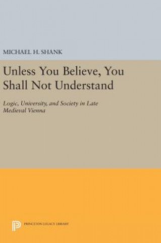 Kniha Unless You Believe, You Shall Not Understand Michael H. Shank