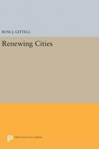 Книга Renewing Cities Ross J. Gittell