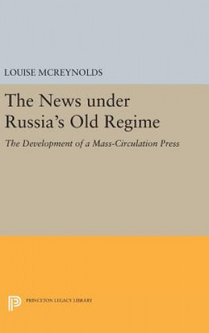 Kniha News under Russia's Old Regime Louise McReynolds