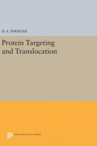 Carte Protein Targeting and Translocation D. A. Phoenix