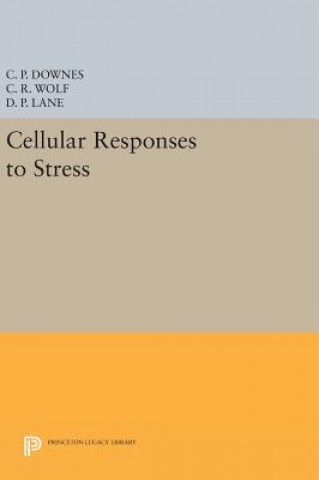 Carte Cellular Responses to Stress C. P. Downes