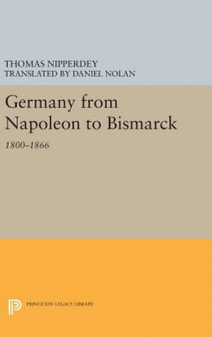 Carte Germany from Napoleon to Bismarck Thomas Nipperdey