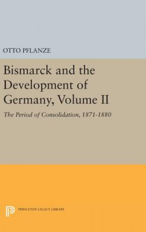 Kniha Bismarck and the Development of Germany, Volume II Otto Pflanze