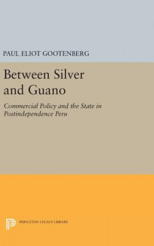 Książka Between Silver and Guano Paul Eliot Gootenberg