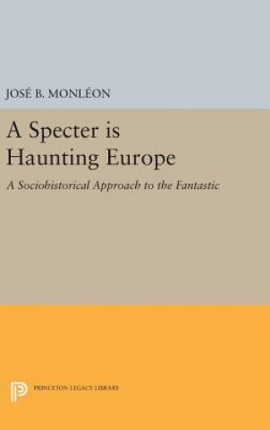 Könyv Specter is Haunting Europe Jose B. Monleon