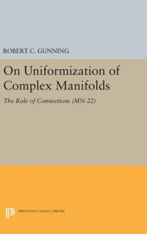 Kniha On Uniformization of Complex Manifolds Robert C. Gunning