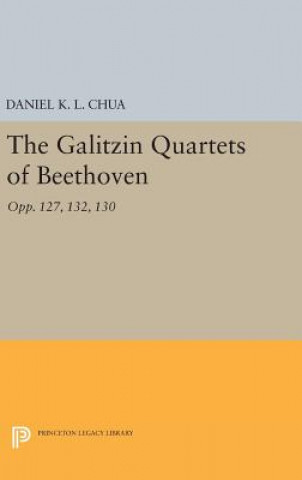 Книга Galitzin Quartets of Beethoven Daniel K. L. Chua
