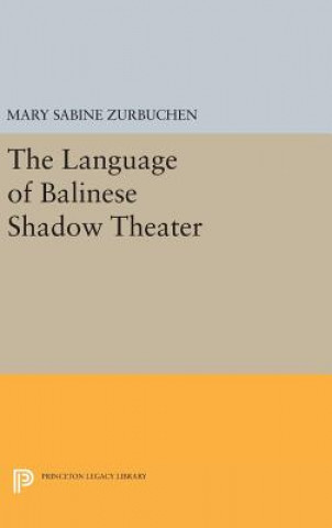 Könyv Language of Balinese Shadow Theater Mary Sabine Zurbuchen