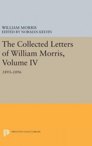Carte Collected Letters of William Morris, Volume IV William Morris
