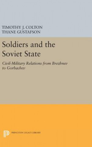 Knjiga Soldiers and the Soviet State Timothy J. Colton