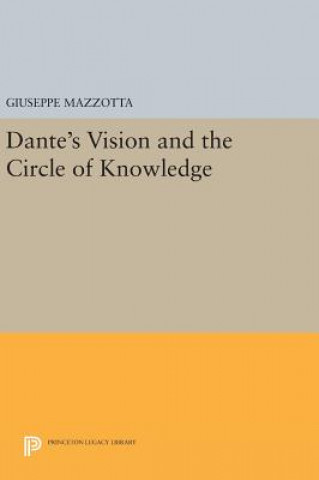 Buch Dante's Vision and the Circle of Knowledge Giuseppe Mazzotta