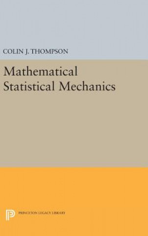 Kniha Mathematical Statistical Mechanics Colin J. Thompson