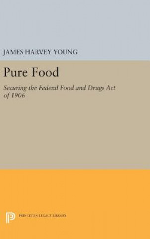 Kniha Pure Food James Harvey Young