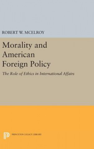 Kniha Morality and American Foreign Policy Robert W. McElroy