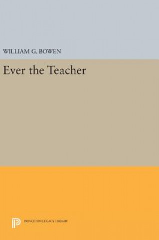 Buch Ever the Teacher William G. Bowen