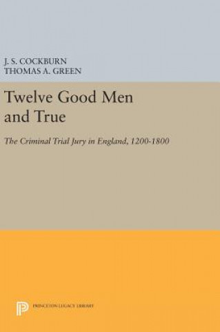 Carte Twelve Good Men and True J. S. Cockburn
