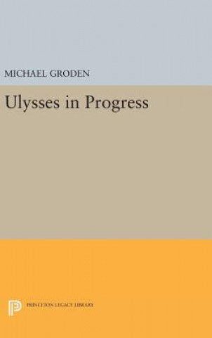 Knjiga ULYSSES in Progress Michael Groden